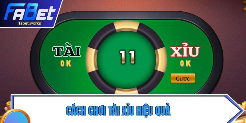 Cách chơi hiệu quả