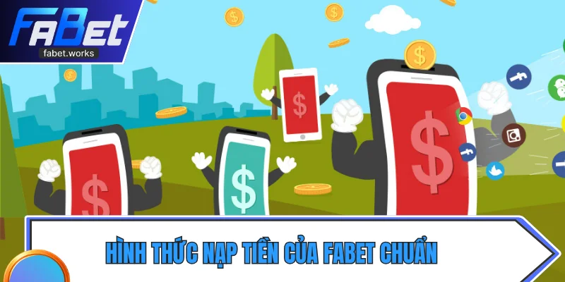 Hình thức nạp tiền của Fabet dành cho thành viên 