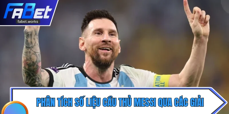 Phân tích số liệu cầu thủ Messi qua các mùa giải