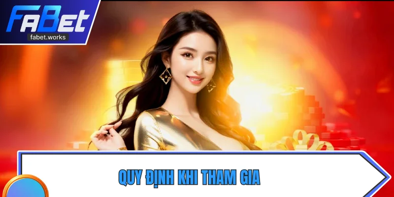 Quy định khi tham gia