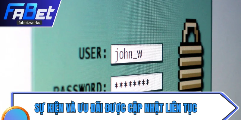 Sự kiện và ưu đãi được cập nhật liên tục