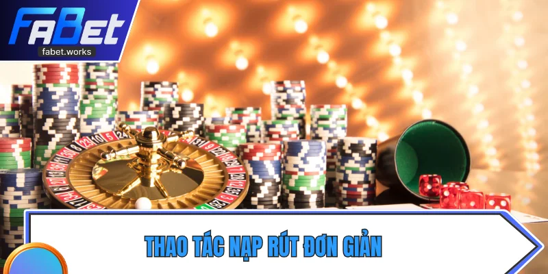 Thao tác nạp rút đơn giản