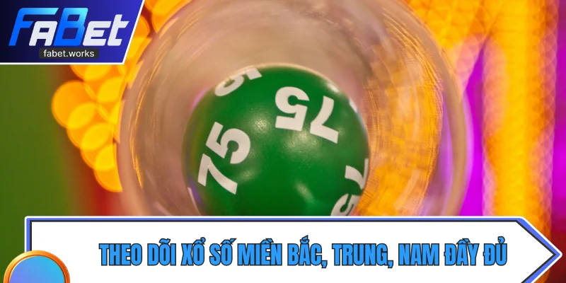 Theo dõi xổ số miền Bắc, Trung, Nam đầy đủ trên một nền tảng